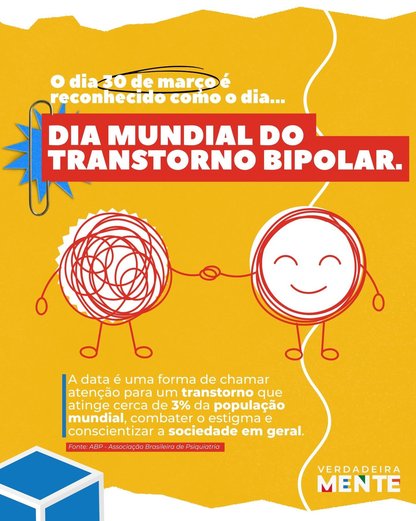 O dia 30 de março é reconhecido como o Dia Mundial do Transtorno Bipolar.

A data é uma forma de chamar atenção para um transtorno que atinge cerca de 3% da população mundial, combater o estigma e conscientizar a sociedade em geral.

Fonte: ABP - Associação Brasileira de Psiquiatria