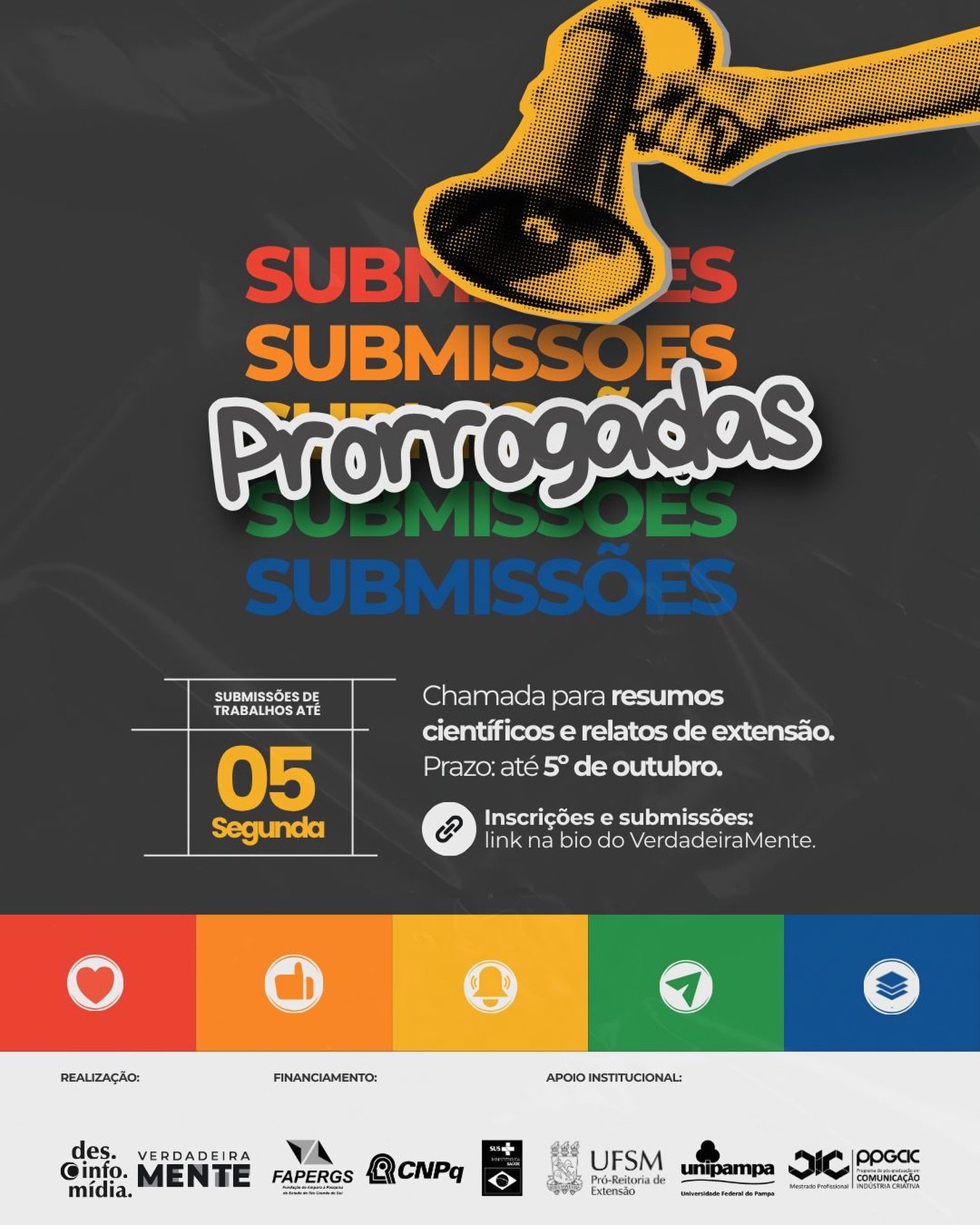 🚨 PRORROGADAS AS SUBMISSÕES! 🚨

🧠 Serão aceitos trabalhos em duas modalidades:

Resumos de caráter científico: pesquisas concluídas ou em andamento, estudos de caso, entre outras modalidades de produção científica relacionadas à temática do evento.

Relatos de ações extensionistas: apresentação e reflexão sobre projetos ou ações de extensão relacionadas às temáticas de desinformação, comunicação e saúde mental.

As orientações para elaboração e formatação do resumo estão disponíveis no template oficial, que pode ser acessado e baixado no site disponível no link da bio.

Novo prazo para submissões: 5 de outubro.

💻 Os trabalhos selecionados poderão ser apresentados nas modalidades presencial ou remota.

Não perca a oportunidade de compartilhar sua pesquisa ou experiência e fazer parte dessa conversa! 🧠

#desinfomente #evento #desinformação #comunicação #saudemental