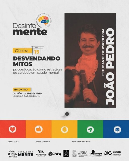 INSCRIÇÕES CONTINUAM ABERTAS PARA AS OFICINAS DO DESINFOMENTE! 🧠

OFICINA:
DESVENDANDO MITOS — PSICOEDUCAÇÃO COMO ESTRATÉGIA DE CUIDADO EM SAÚDE MENTAL

Você já se perguntou quanto do que ouvimos sobre saúde mental é realmente verdade? 🤔
Na oficina Desvendando Mitos, vamos conversar sobre psicoeducação como uma estratégia de cuidado em saúde mental, refletindo sobre informações, crenças e mitos que circulam no nosso dia a dia.

A atividade será conduzida por João Pedro Guidalli Braga, estudante de Psicologia e integrante do Laboratório de Avaliação e Clínica Cognitiva (LACCoG).

OBS: Levar Notbook se possível

📌 ENCONTRO: Quinta-feira dia 15/10, das 8h30 às 11h30
📍 Local: sala 3225 prédio 74B

💡 Um espaço para aprender, questionar informações e ampliar o conhecimento sobre saúde mental de forma acessível e responsável.

📲 FICOU INTERESSADO(A)?

Para se inscrever nessa e em outras oficinas, acesse o site do evento, disponível na bio, e garanta sua vaga!

As inscrições são gratuitas! 💛
#desinfomente #evento #desinformação #comunicação #saudemental
